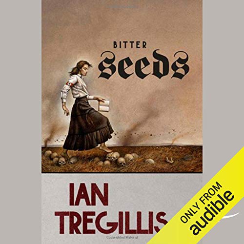 Bitter Seeds The Milkweed Triptych, Book 1 (Audible Audio