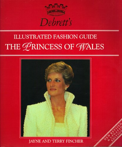 Debrett's Illustrated Fashion Guide to the Princess of Wales: Revised Edition