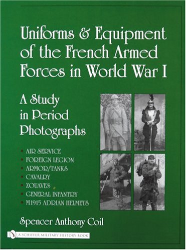 Uniforms & Equipment of the French Armed Forces in World War I