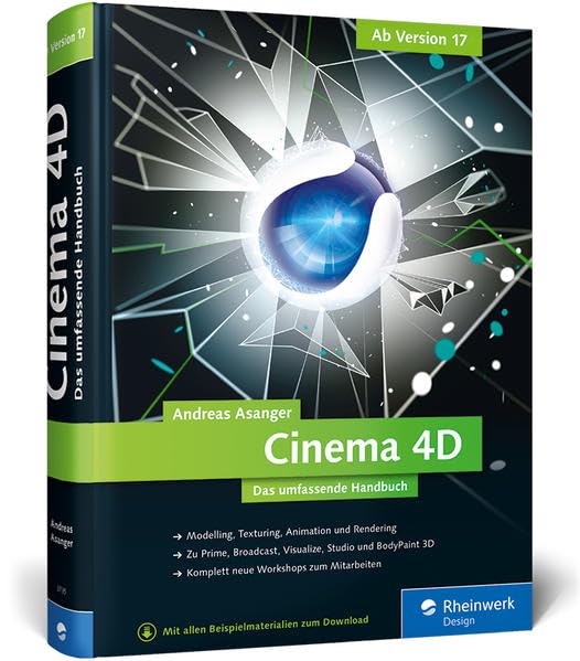  Cinema 4D – ab Version 17: Das umfassende Handbuch
