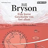 Eine kurze Geschichte von fast allem - Bill Bryson Oliver Rohrbeck Verlag: Der Hörverlag 