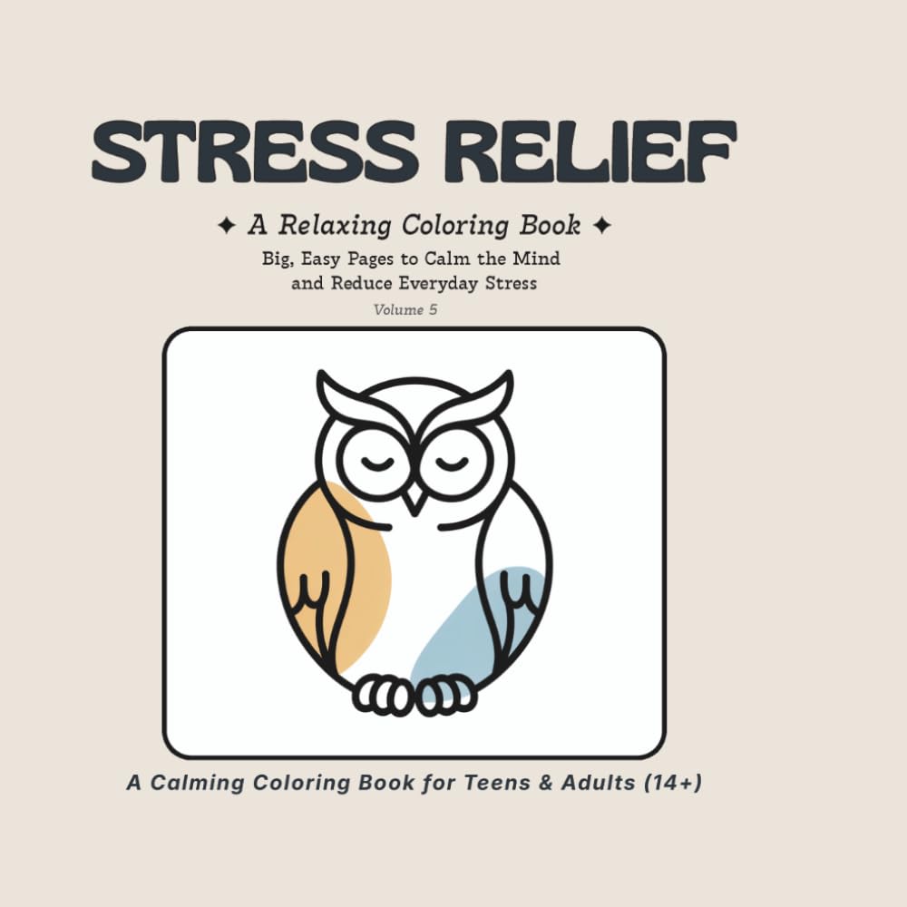Stress Relief: A Relaxing Coloring Book - Volume 5 (Stress Relief Coloring Series)