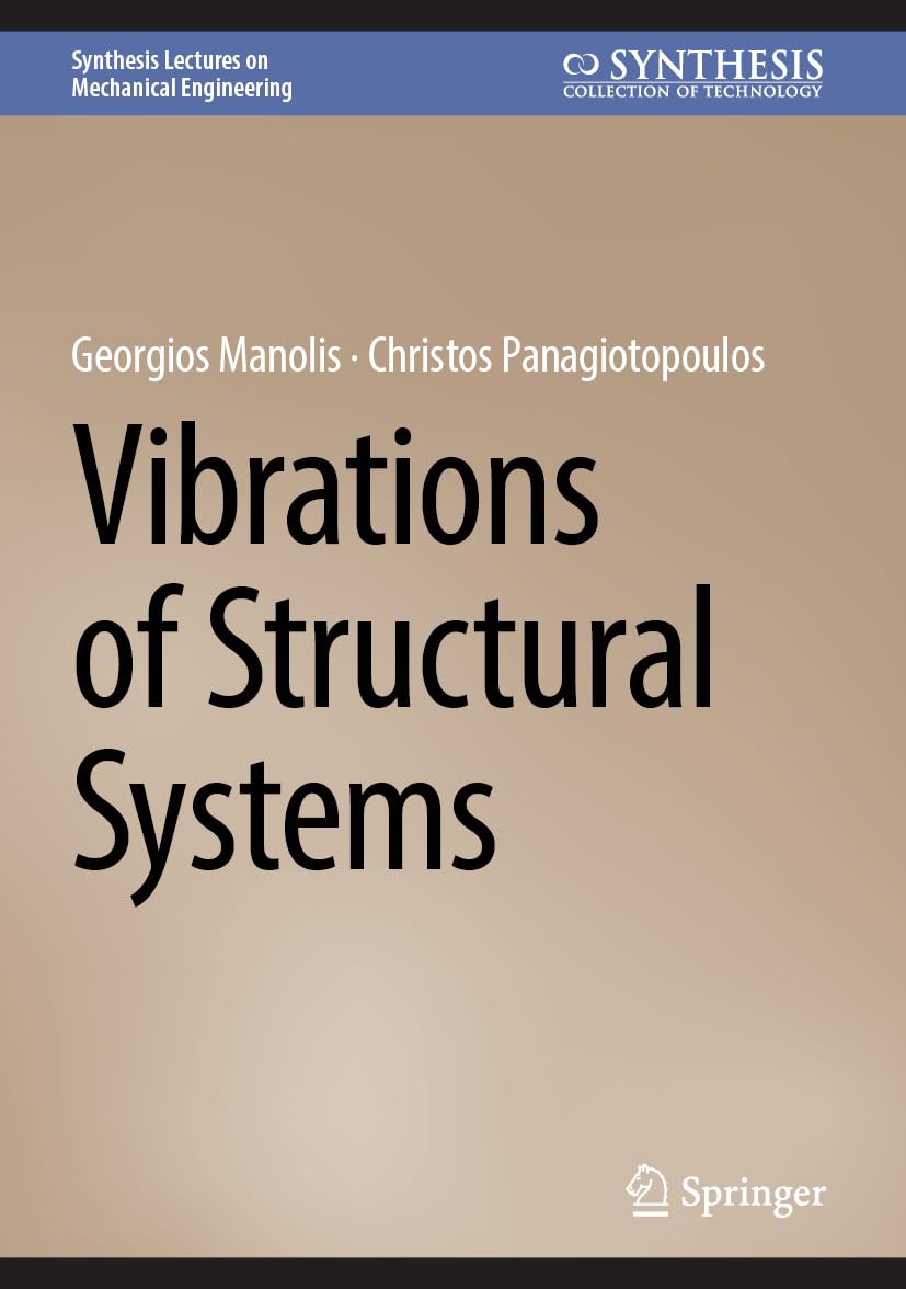 Vibrations of Structural Systems (Synthesis Lectures on Mechanical Engineering)