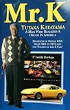 Mr. K. Yutaka Katayama.- A Man Who Realized a Dream in America