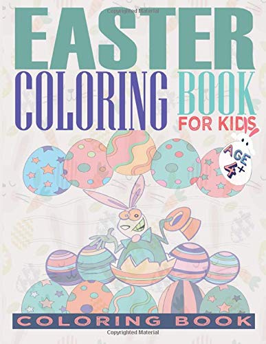 Easter Coloring Book For Kids: Children's Activity Book, Over 72 Pages include Eggs and funny Easters Characters For kids age 4-10.