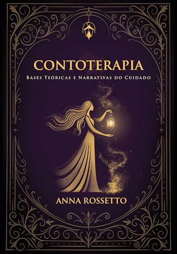 Contoterapia: Bases Teóricas e Narrativas do Cuidado (Portuguese Edition)