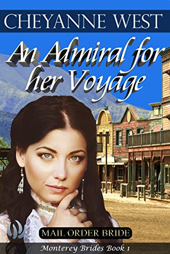 An Admiral for Her Voyage (Monterey Brides Series Book 1)