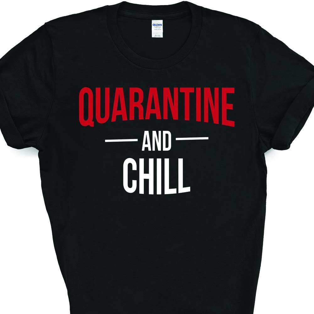 Quarantine And Chill Funny Netflix Coronavirus Pandemic Parody T-Shirt For Men Women Adults Shirt