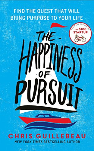 The Happiness of Pursuit: Find the Quest That W... 1447276418 Book Cover
