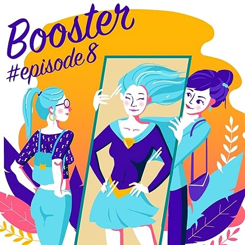 Booster #8 - Claudie Haigneré : “Il faut savoir prendre les chemins détournés”