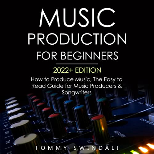 Music Production for Beginners, 2022+ Edition by Tommy Swindali episode artwork