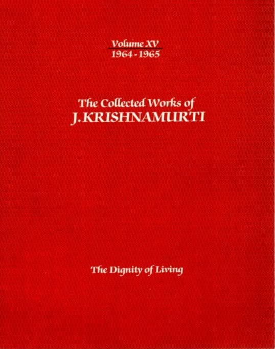 Buy The Collected Works of J. Krishnamurti: 1964-1965 : The Dignity of Living: 015 — BookShops.in