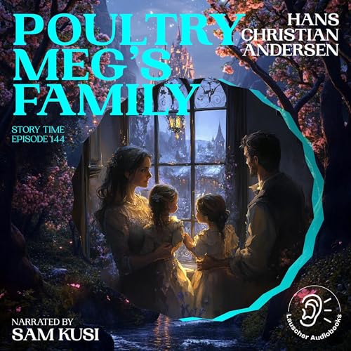 Poultry Meg's Family by Hans Christian Andersen Poultry Meg's Family by Hans Christian Andersen