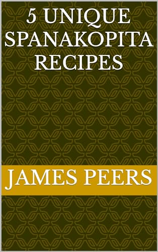 5 Unique Spanakopita Recipes