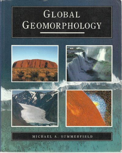 Global Geomorphology: An Introduction to the Study of Landforms