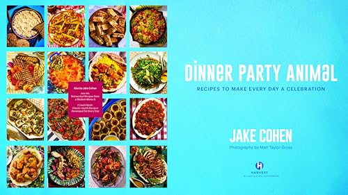 Image of Dinner Party Animal: Recipes to Make Every Day a Celebration― A Culinary Adventure of Recipes, Easy Entertaining, and Celebratory Feasts for Every Occasion