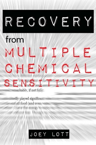 Recovery from Multiple Chemical Sensitivity: How I Recovered After Years of Debilitating MCS