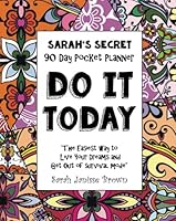 Do It Today - 90 Day Pocket Planner: The Easiest Way to Live Your Dreams and Get Out of Survival Mode (Sarah's Secret Pocket Planners) (Volume 2) 1541394119 Book Cover