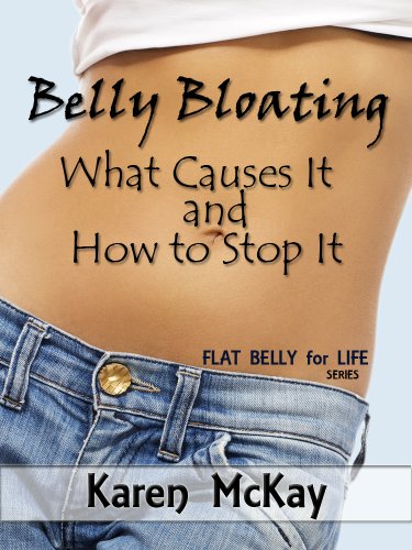 Belly Bloating: What Causes It and How to Stop It (Flat Belly for Life)