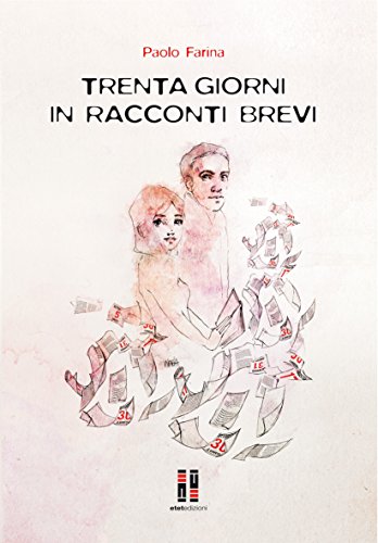 Trenta giorni in racconti brevi Trenta giorni in racconti brevi