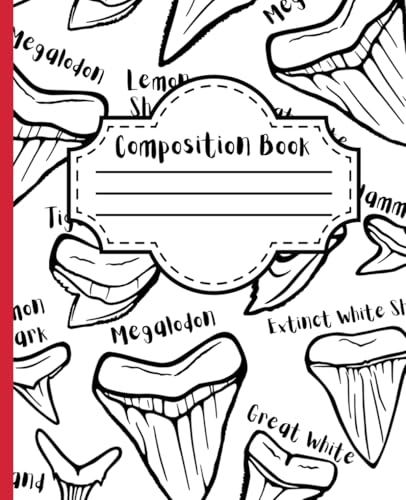  Shark Tooth Composition Notebook College Ruled: Custom Journal/Notebook for Kids or Teens for Back to School, College, Office Work & Personal Use Who Love Sharks!