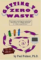 Getting to Zero Waste 0976057107 Book Cover