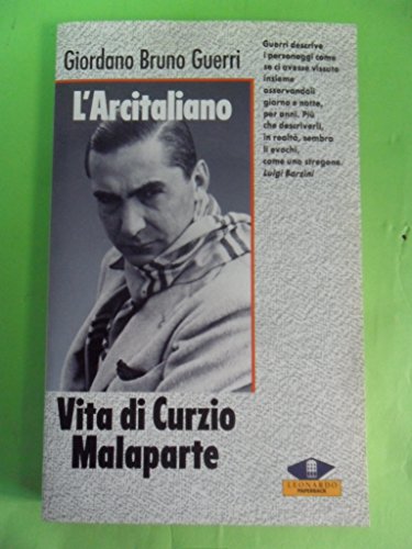 L'arcitaliano. Vita di Curzio Malaparte
