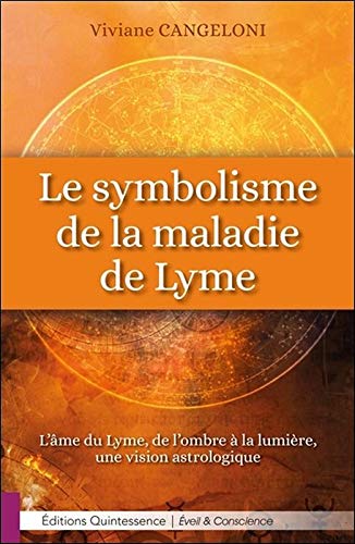 Le symbolisme de la maladie de Lyme - L'âme du Lyme, de l'ombre à la lumière, une vision astrologique