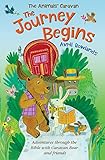The Journey Begins: Adventures through the Bible with Caravan Bear and friends (The Animals' Caravan)