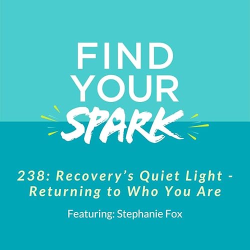 『238: Recovery’s Quiet Light - Returning to Who You Are』のカバーアート