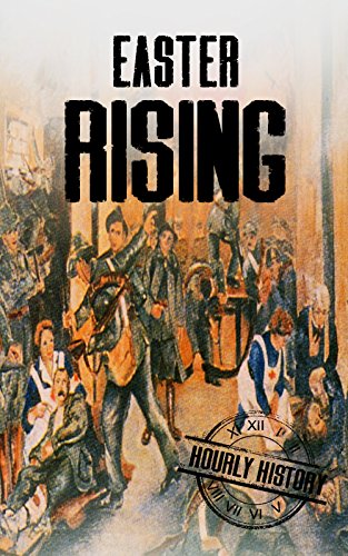 Cover of Easter Rising: A History From Beginning to End (History of Ireland)