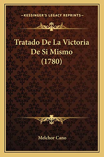 Tratado De La Victoria De Si Mismo (1780) (Spanish Edition)