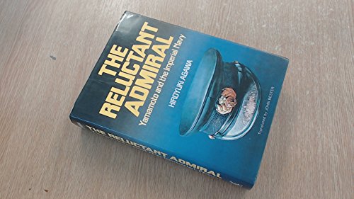 The reluctant admiral: Yamamoto and the Imperial Navy