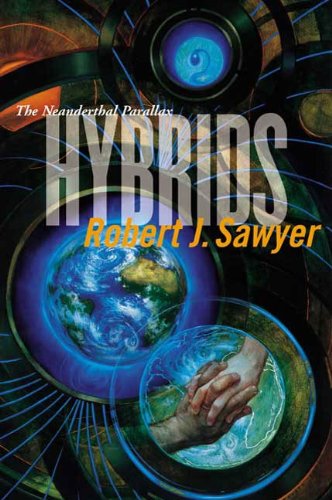Hybrids: Volume Three of the Neanderthal Parallax