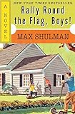 Rally Round the Flag, Boys!: A Novel