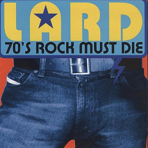 Amazon MusicでLardの70's Rock Must Dieを再生する