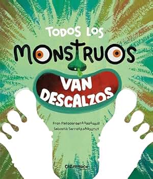Todos los monstruos van descalzos (CON SOLAPAS) (Tesoros)