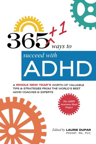 365+1 ways to succeed with ADHD: A whole new year's worth of tips and strategies from the world's best ADHD Coaches and Experts. thumbnail