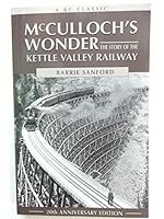 McCulloch's Wonder The Story Of The Kettle Valley Railway 20th Anniversary Edition 1552852679 Book Cover