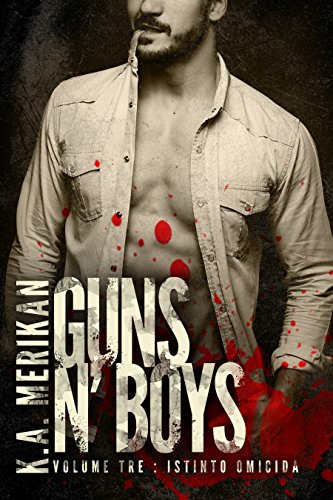 Guns n' Boys: Istinto omicida (Volume 3) (Guns n' Boys IT) Guns n' Boys: Istinto omicida (Volume 3) (Guns n' Boys IT)