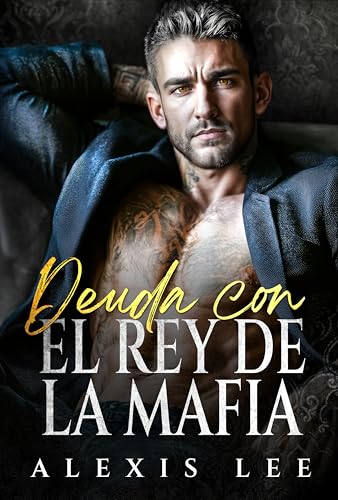 Deuda con el rey de la mafia: Un romance de multimillonario con diferencia de edad, matrimonio fo...