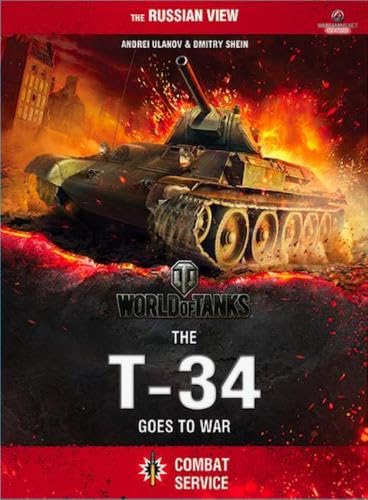 World of Tanks - The T-34 Goes To War      Hardcover – April 1, 2020