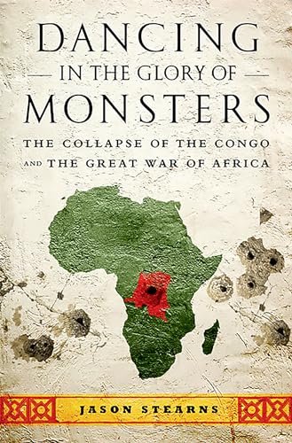 Dancing in the glory of monsters: the collapse of the Congo and the great war of Africa