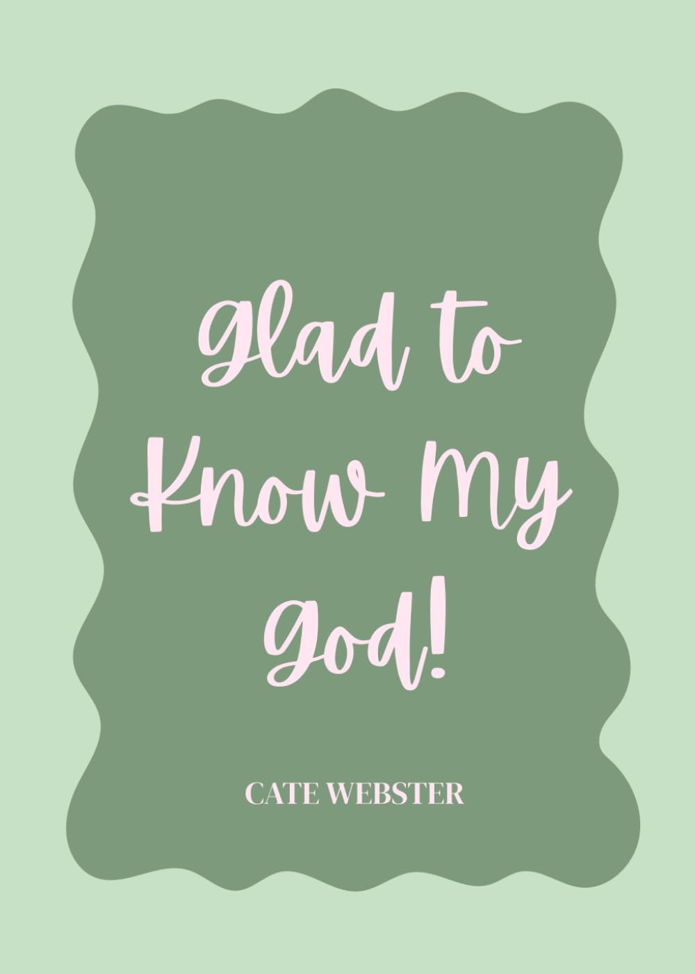 Glad to Know My God