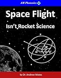 Space Flight isn't Rocket Science