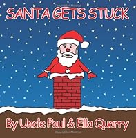 Santa Gets Stuck 1482020106 Book Cover