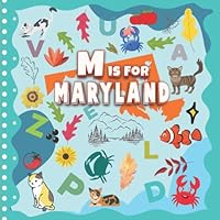 M is For Maryland: The Old Line State Alphabet & Facts Book For Toddlers, Kids, Boys and Girls B0BMWWMKQ5 Book Cover