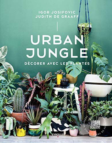 Télécharger Urban Jungle: Décorer avec les plantes Livre PDF Gratuit