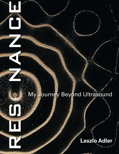 Resonance. My Journey Beyond Ultrasound.