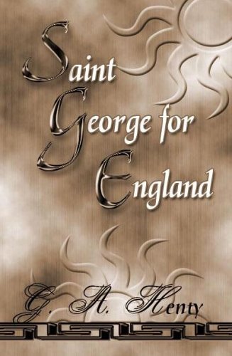 Saint George For England: A Tale Of Cressy And ... 1576468887 Book Cover